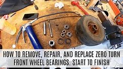 How to Remove, Repair, and Replace Zero Turn Front Wheel Bearings