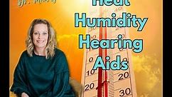 Heat Humidity Hearing Aids!