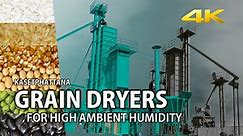 [4K] KASETPHATTANA GRAIN DRYERS – FOR HIGH AMBIENT HUMIDITY COUNTRIES