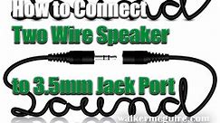 How to Connect Two Wire Speaker to 3.5mm Jack Port ☝️