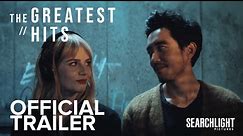 THE GREATEST HITS | Official Trailer | Searchlight Pictures