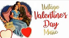 Vintage Valentines Day Songs ❤ The Best Oldies Love Songs