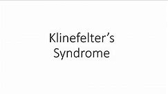 Klinefelter's Syndrome - For Medical Students