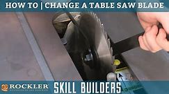 How to Change a Table Saw Blade | Rockler Skill Builders