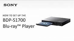Sony | How To Set Up Your BDP-S1700 Blu-ray Disc Player