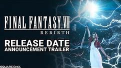 FINAL FANTASY VII REBIRTH | Release Date Announce Trailer