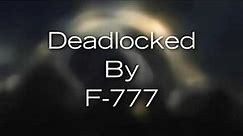 deadlocked - F-777 1 HOUR LOOP