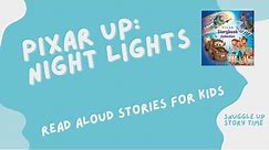 Night Lights, a Pixar Up Story | Read Aloud Stories For Kids