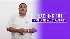 Teaching Basics 101: Instructional Strategies