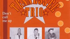 Tennessee Trio - Don't Call Me Up