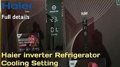 Haier fridge cooling setting | Haier inverter refrigerator temperature setting | Haier refrigerator
