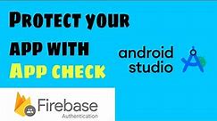 Firebase App Check Tutorial for Android | Protect Your App from Reverse Engineering| Android Studio