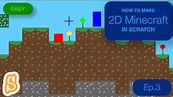 Scratch: 2D Minecraft (Easy) Tutorial (Ep.3)
