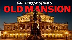 3 Spooky True Old Mansions Horror Stories
