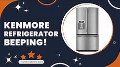 Kenmore Refrigerator Beeping | This is Why Your Kenmore Fridge Beeps | 2022