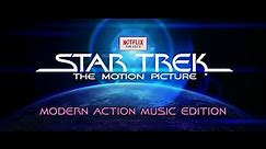 🖖 NOTFLIX Fan Edits - Star Trek The Motion Picture MODERN ACTION MUSIC EDITION - TRAILER 2019