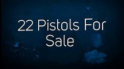 22 Pistols For Sale