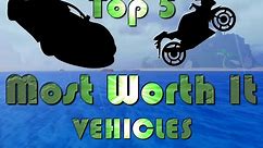 Top 5 Most Worth It Vehicles | Mad City Chapter 2