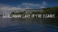 WorldMark Lake of the Ozarks Review - Osage Beach , United States of America