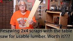 Usable lumber from 2X4 scraps! Is is worth it? re-sawn on the table saw.