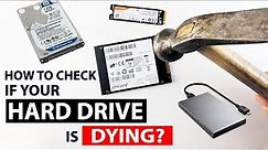 How to Check If Your Hard Drive Is Failing
