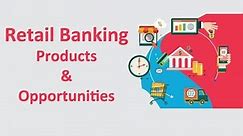 Retail Banking Explained | Retail Banking Products & Opportunities | Retail Banking JAIIB PPB