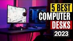 Top 5 Best Computer Desks In 2023