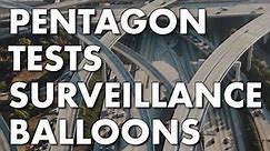 Pentagon Is Testing Mass Surveillance Balloons In U.S. States