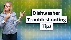 How do you troubleshoot a dishwasher problem?