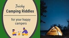 Camping Riddles with Answers (and Printable) for Your Next Camping Trip