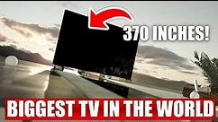 The Biggest TV In The World