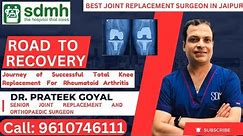Road To Recovery | Journey of Successful Total Knee Replacement For Rheumatoid Arthritis | #jaipur