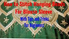 Unique Hanging Beads for Aari blouse/How to stitch Hangings for sleeve /How to make hangings beads