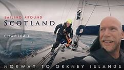 Crossing the North Sea - Norway to Orkney Islands - Chapter 1