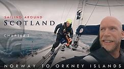 Crossing the North Sea - Norway to Orkney Islands - Chapter 1