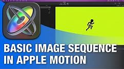 Creating a basic Image Sequence in Apple Motion