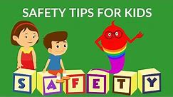 Safety Tips for Kids | What are safety rules for kids? Video for Kids