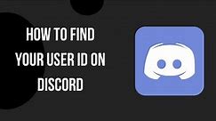 How to Find Your User ID on Discord