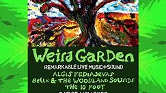 Weird Garden - Weird Garden - Saturday 25 November. An...