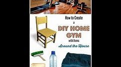 DIY: How To Create A Home Gym With Everyday Items In Or Around Your House