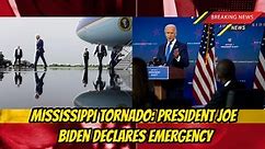 Breaking News Today: Mississippi tornado: President Joe Biden declares emergency