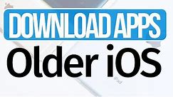 How to Download & Install Apps on Older Version of iOS | iPhone iPad iPod touch