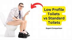 Low Profile Toilets vs Standard Toilets: Pros and Cons | Expert Comparison