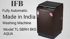 How to use IFB TL-SBRH 8Kg fully automatic top load washing machine full demo, review specifications