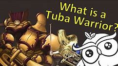 What is a Tuba Warrior?