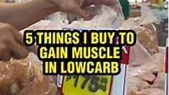 5 things in my grocery list to gain muscle in lowcarb. | Coach Niño