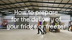 How to prepare for the delivery of your fridge or freezer