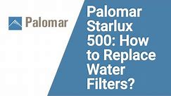 Palomar starlux 500 how to replace water filters.