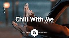 Chill With Me - tubebackr | @RFM_NCM