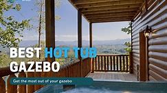 Best Gazebo For Hot Tubs (Enclosures For Spas)